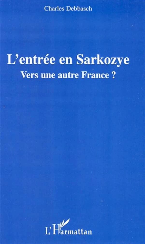 L'entrée en Sarkozye : vers une autre France ?