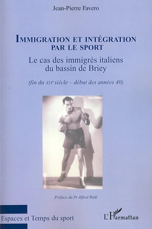 Immigration et intégration par le sport : le cas des immigrés italiens du bassin de Briey : fin du XIXe siècle-début des années 40