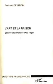 L'art et la raison : éthique et esthétique chez Hegel