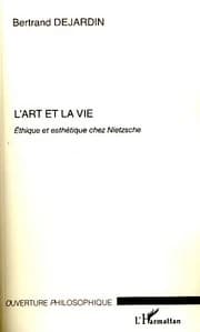 L'art et la vie : éthique et esthétique chez Nietzsche