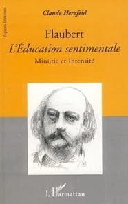 Flaubert, "L'éducation sentimentale" : minutie et intensité