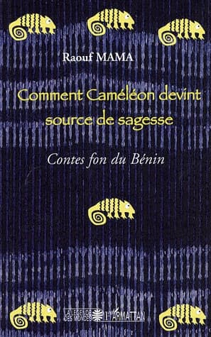 Comment Caméléon devint source de sagesse : contes fon du Bénin