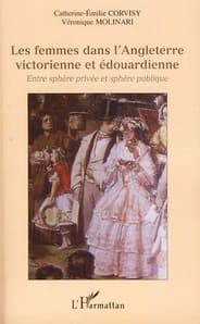 Les femmes dans l'Angleterre victorienne et édouardienne : entre sphère privée et sphère publique