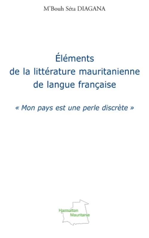 Éléments de la littérature mauritanienne de langue française : "mon pays est une perle discrète"