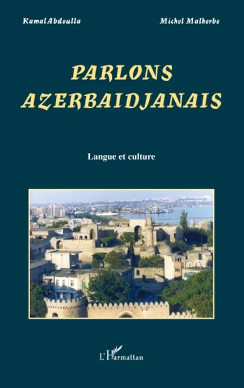 Parlons azerbaidjanais : langue et culture