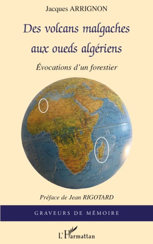 Des volcans malgaches aux oueds algériens : évocations d'un forestier