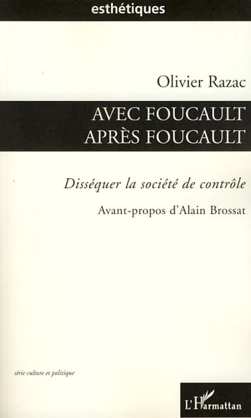 Avec Foucault après Foucault : disséquer la société de contrôle
