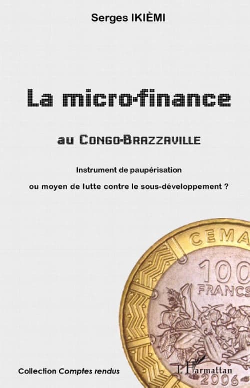 La micro-finance au Congo-Brazzaville : instrument de paupérisation ou moyen de lutte contre le sous-développement ?
