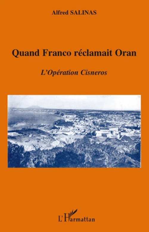 Quand Franco réclamait Oran : l'opération Cisneros