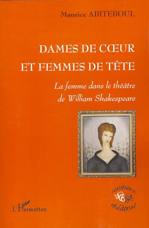 Dames de coeur et femmes de tête : la femme dans le théâtre de William Shakespeare