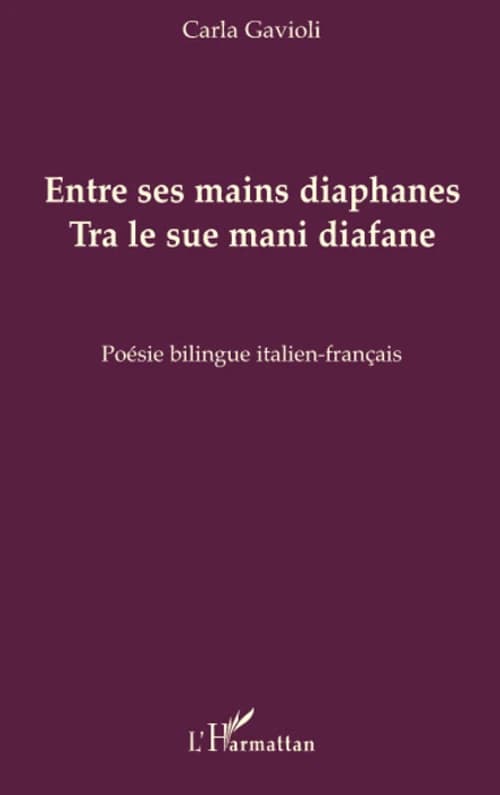 Entre ses mains diaphanes : poésie bilingue italien-français