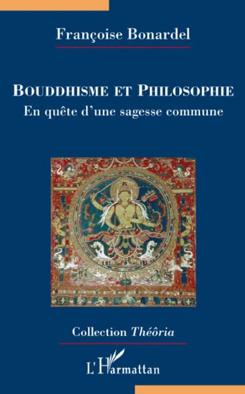 Bouddhisme et philosophie : en quête d'une sagesse commune