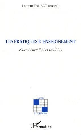 Les pratiques d'enseignement : entre innovation et tradition