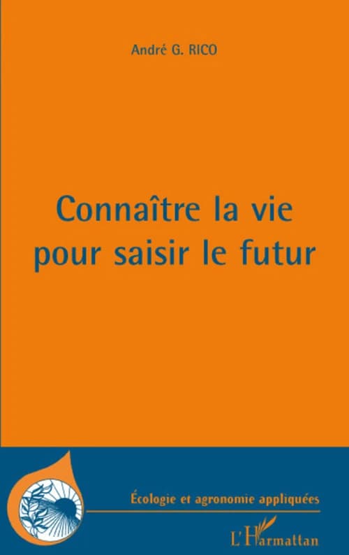 Connaître la vie pour saisir le futur : in vivo veritas