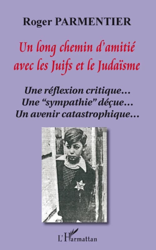 Un long chemin d'amitié avec les Juifs et le judaïsme : une réflexion critique, une sympathie déçue, un avenir catastrophique