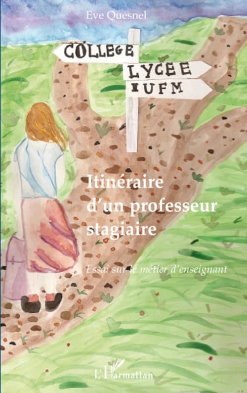 Itinéraire d'un professeur stagiaire : essai sur le métier d'enseignant