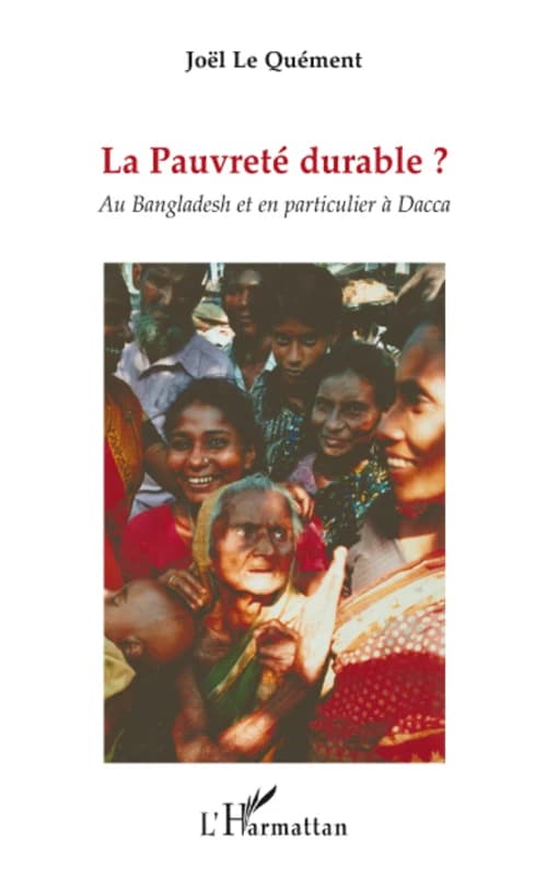 La pauvreté durable ? : au Bangladesh et en particulier à Dacca