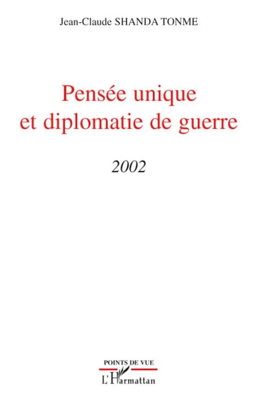 Pensée unique et diplomatie de guerre : 2002