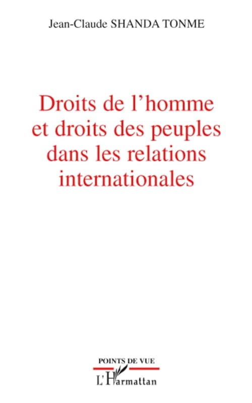 Droits de l'homme et droits des peuples dans les relations internationales