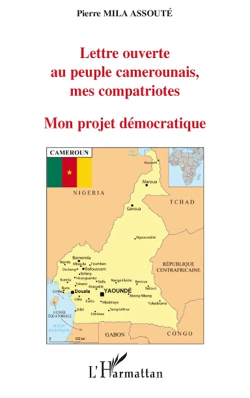 Mon projet démocratique : lettre ouverte au peuple camerounais, mes compatriotes