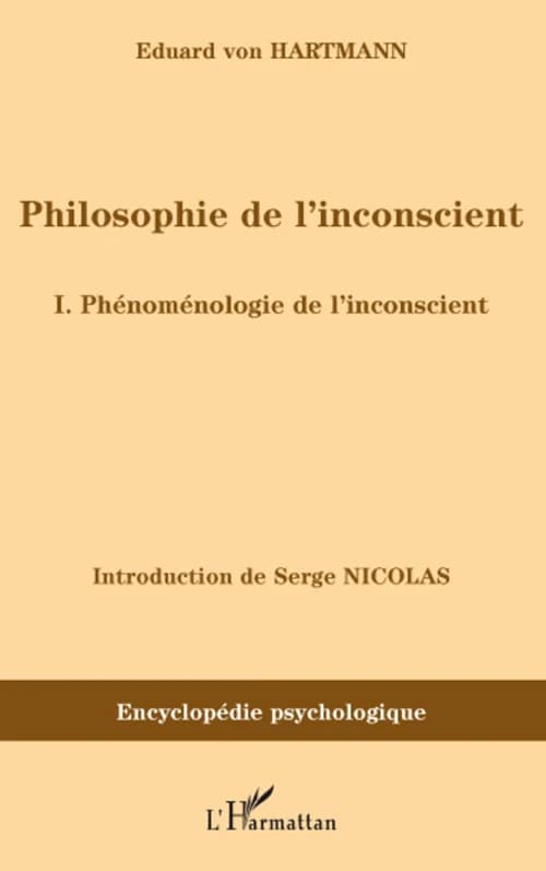 Philosophie de l'inconscient ([Reproduction en fac-similé]) Eduard von Hartmann ; [traduit de l'allemand par D. Nolen]