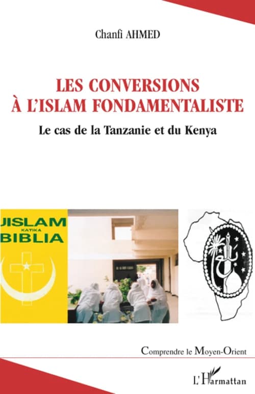 Les conversions à l'islam fondamentaliste en Afrique au sud du Sahara : le cas de la Tanzanie et du Kenya
