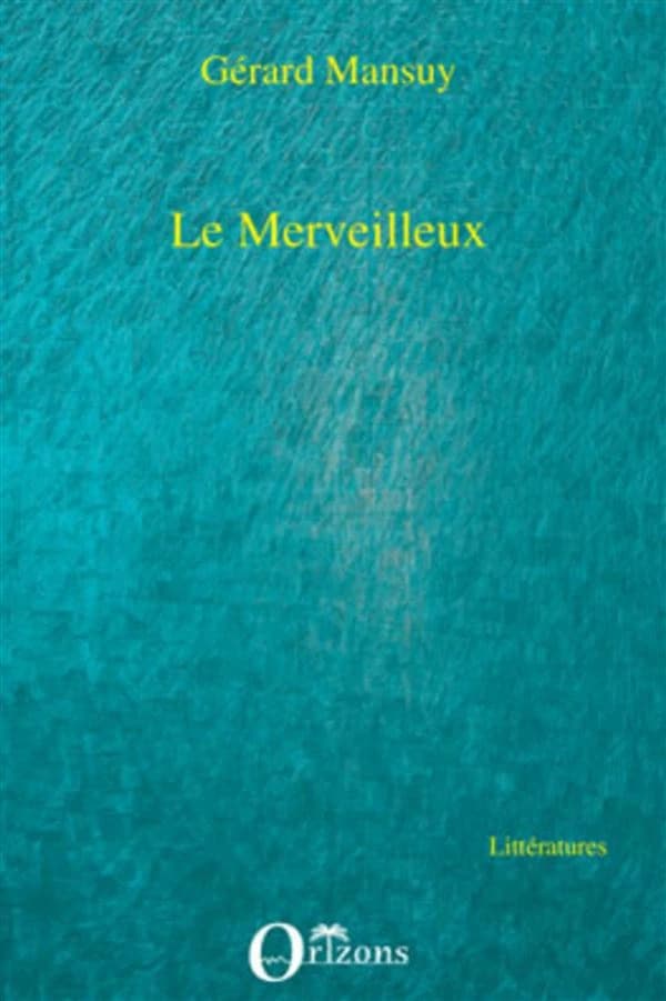 Le merveilleux : roman