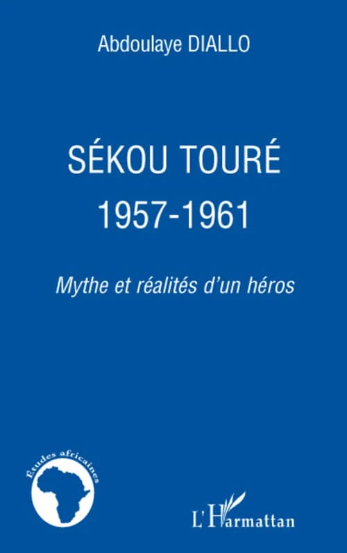 Sékou Touré, 1957-1961 : la fin d'un mythe