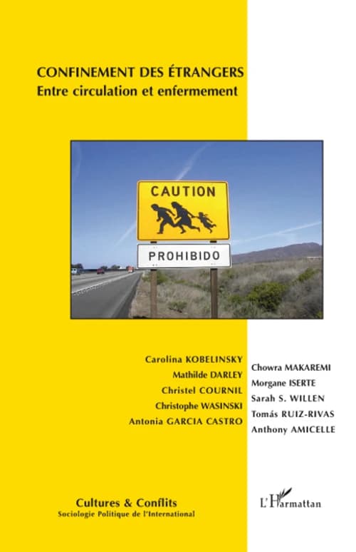 REVUE CULTURES & CONFLITS : confinement des étrangers ; entre circulation et enfermement