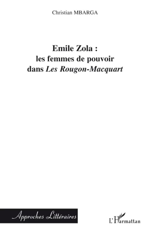 Émile Zola, les femmes de pouvoir dans "Les Rougon-Macquart"