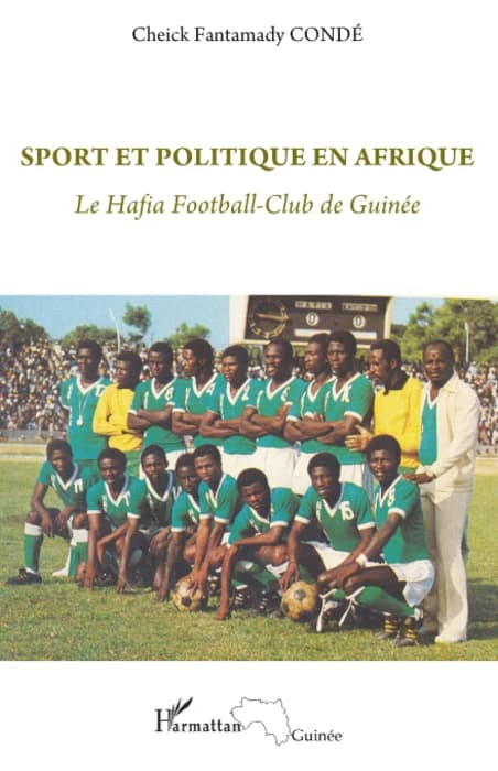 Sport et politique en Afrique : le Hafia football-club de Guinée