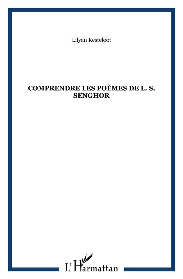 Comprendre les poèmes de Léopold Sédar Senghor