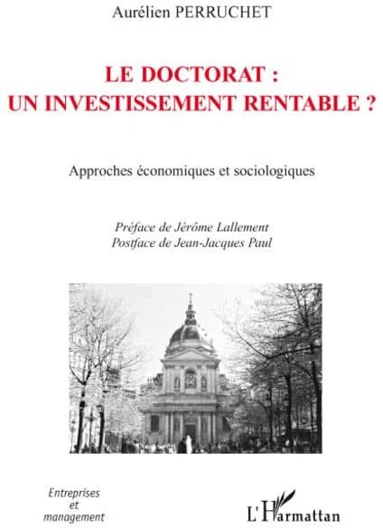 Le doctorat : un investissement rentable ? : approches économiques et sociologiques
