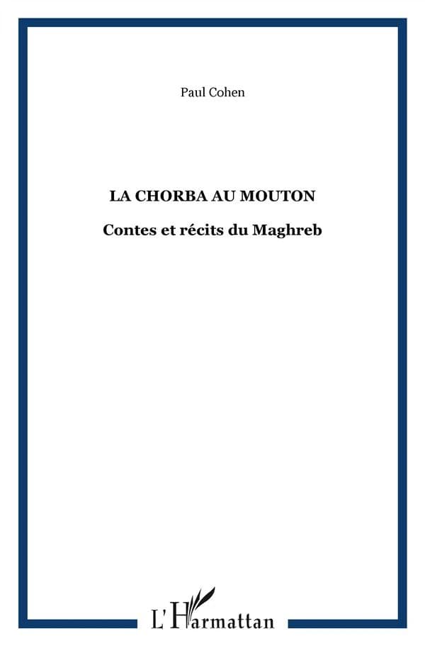 La chorba au mouton : contes et récits du Maghreb