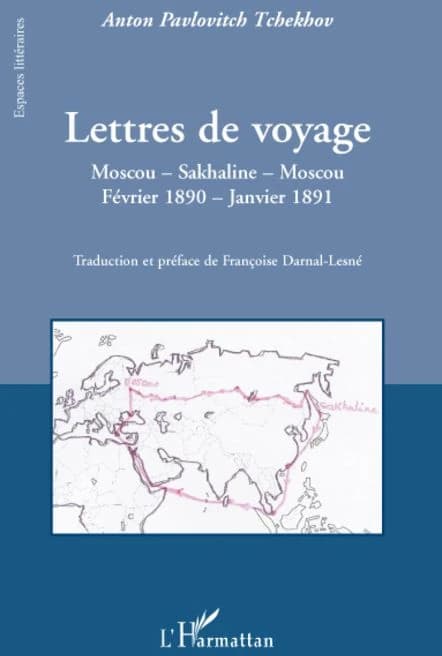 Lettres de voyage : Moscou, Sakhaline, Moscou : février 1890-janvier 1891