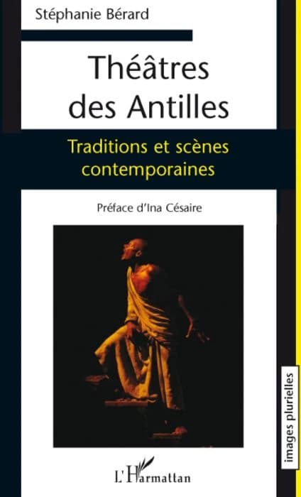 Théâtres des Antilles : traditions et scènes contemporaines