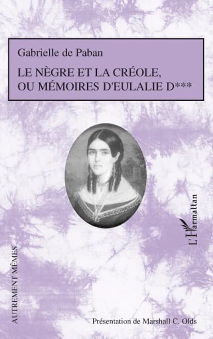 Le nègre et la créole ou Mémoires d'Eulalie D***