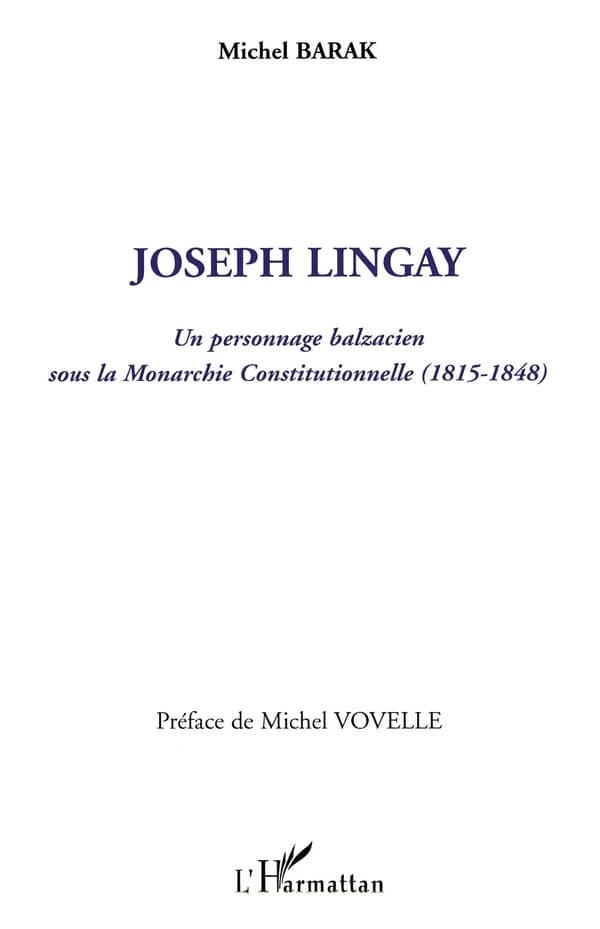 Joseph Lingay : un personnage balzacien sous la monarchie constitutionnelle, 1815-1848