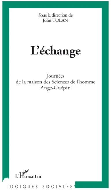 L'échange : [actes des Journées de la] Maison des sciences de l'homme Ange-Guépin, Séminaire Le lien social, Nantes les 21 et 22 mai 2007