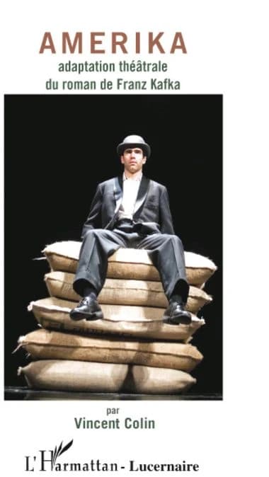 Amerika : adaptation théâtrale du roman de Franz Kafka