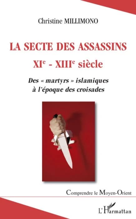 La secte des Assassins, XIe-XIIIe siècles : des "martyrs" islamiques à l'époque des croisades