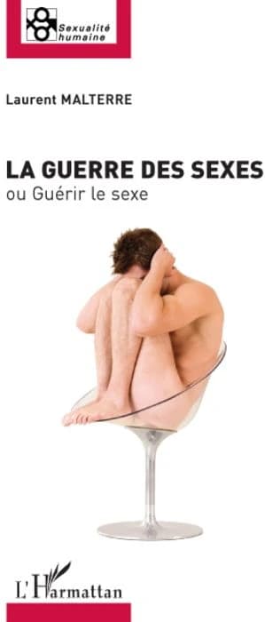 La guerre des sexes ou Guérir le sexe