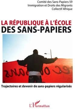 La république à l'école des sans-papiers : trajectoires et devenir de sans-papiers régularisés