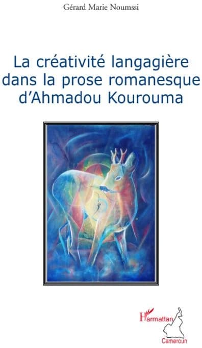 La créativité langagière dans la prose romanesque d'Ahmadou Kourouma