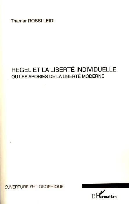 Hegel et la liberté individuelle ou Les apories de la liberté moderne