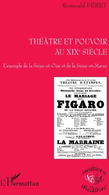 Théâtre et pouvoir au XIXe siècle : l'exemple de la Seine-et-Oise et de la Seine-et-Marne