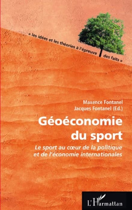 Géoéconomie du sport : le sport au coeur de la politique et de l'économie internationales