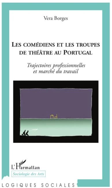 Les comédiens et les troupes de théâtre au Portugal : trajectoires professionnelles et marché du travail