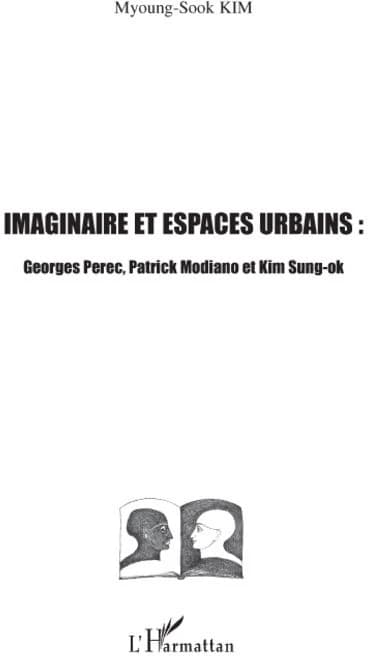 Imaginaire et espaces urbains : Georges Perec, Patrick Modiano et Kim Sung-ok