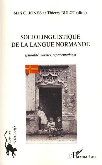 Sociolinguistique de la langue normande : pluralité, normes, représentations